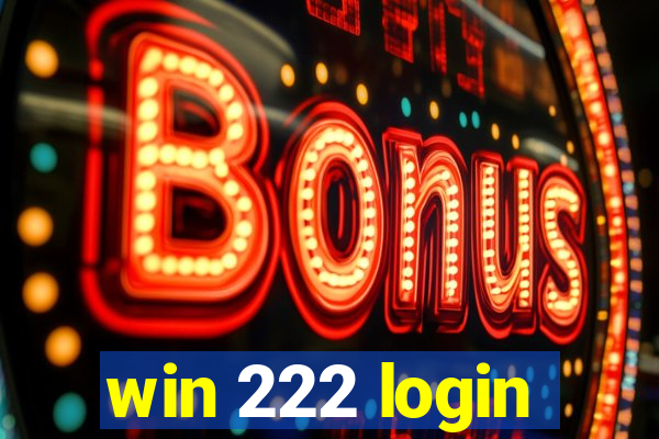 win 222 login